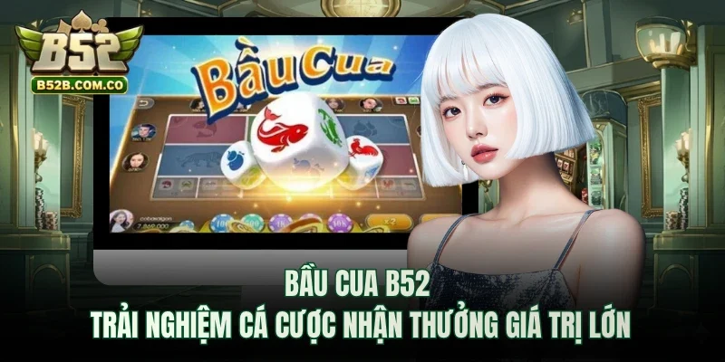 Bầu Cua B52