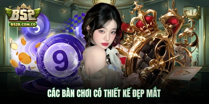 Các bàn chơi có thiết kế đẹp mắt