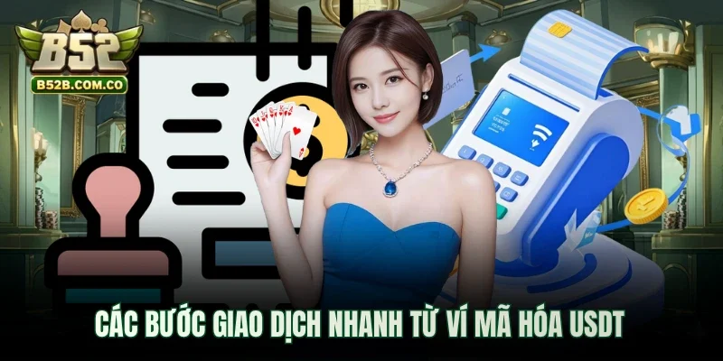 Các bước giao dịch nhanh từ ví mã hóa USDT