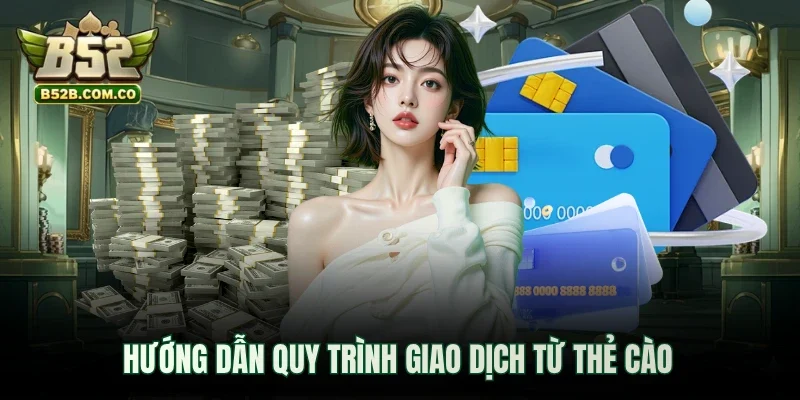 Hướng dẫn quy trình giao dịch từ thẻ cào