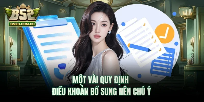 Một vài quy định điều khoản bổ sung nên chú ý