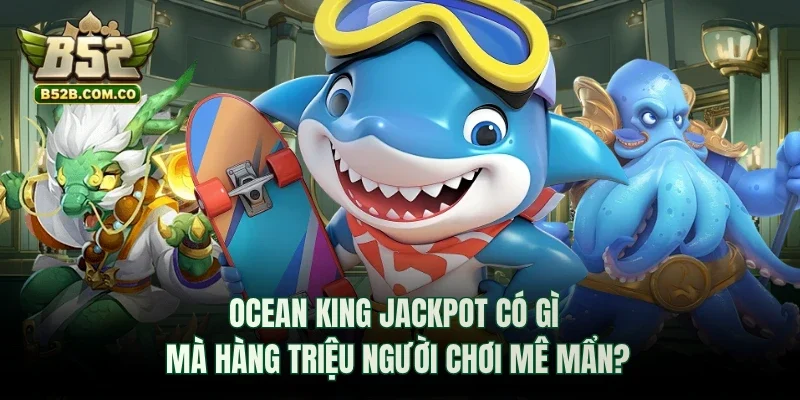 Ocean King Jackpot
