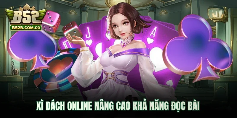 Xì dách online nâng cao khả năng đọc bài