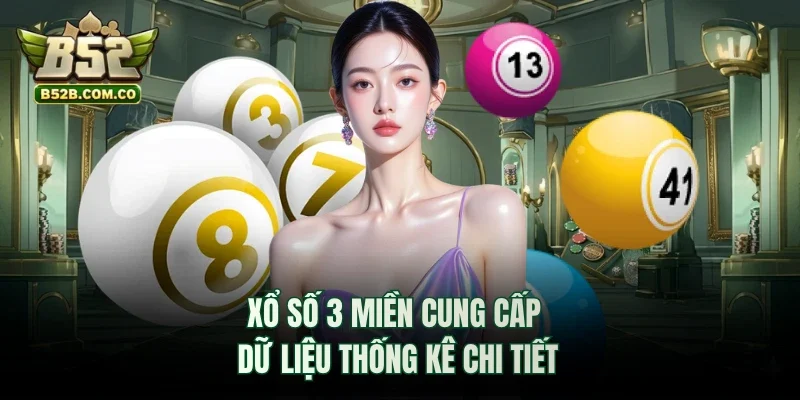 Xổ số 3 miền cung cấp dữ liệu thống kê chi tiết